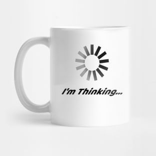 I'm Thinking... Mug